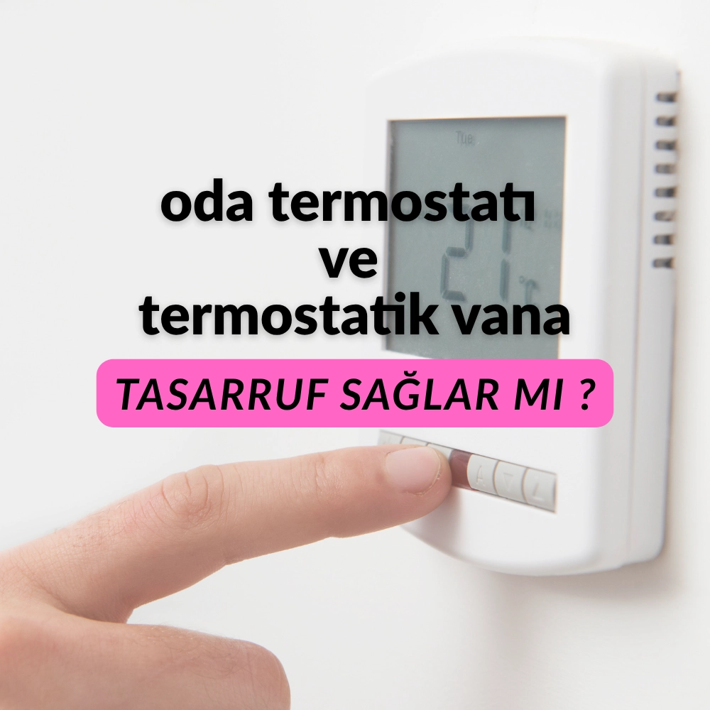 Oda Termostatı ve Termostatik Vana Alüminyum Radyatörlü Evde Yakıt Tüketimini Nasıl Etkiler?