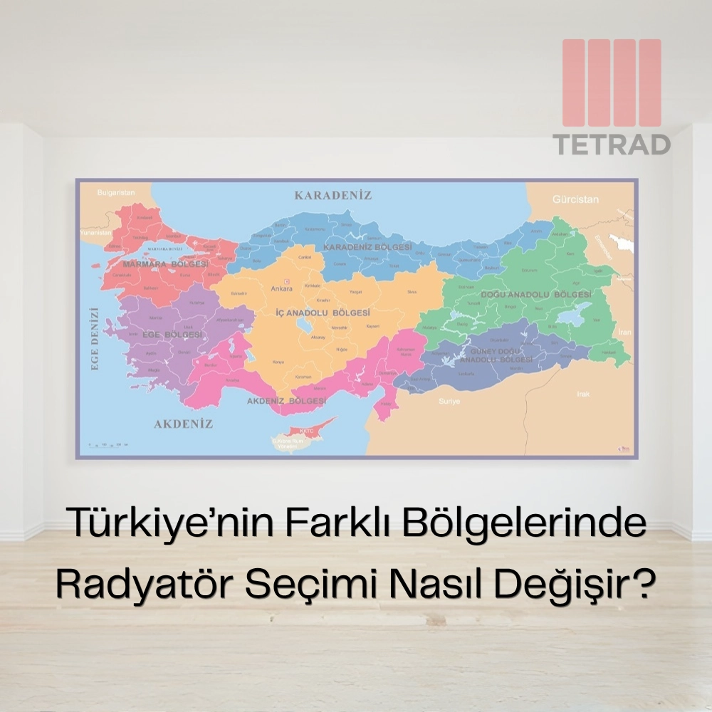 Türkiye’nin Farklı Bölgelerinde Radyatör Seçimi Nasıl Değişir?
